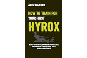 How to Train for Your First Hyrox Race: A Simple Step-by-Step Plan to Build Strength, Improve Endurance, and Finish Your Firs