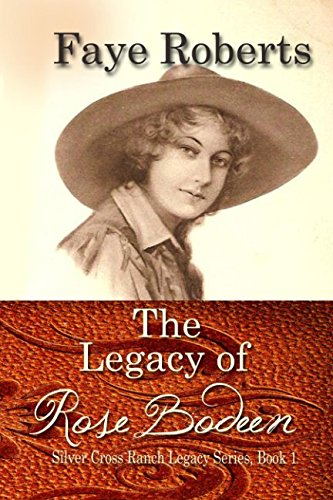 The Legacy of Rose Bodeen (Silver Cross Ranch Legacy Series Book 1)