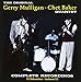 Gerry Mulligan-Chet Baker Original Quartet: Complete Recordings (Master takes)