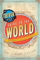 The Trivia Lovers Guide to the World Geography for the Lost and Found 143514709X Book Cover