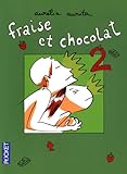 Fraise et chocolat - tome 2 (2) (Bulles & blogs) (French Edition) by 