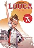 Louca, Tome 1 : Coup d'envoi by