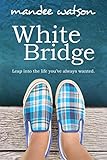 White Bridge: A Sweet, Inspirational Romance (The Vineyard Diaries Book 1)