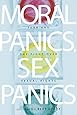 Moral Panics, Sex Panics: Fear and the Fight over Sexual Rights (Intersections)