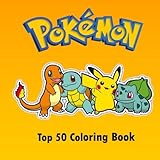Image de Top 50 Pokemon Coloring Book: Birthday, Gift, Red, Blue, Yellow, Gift, Ash,Gotta catch'em all, Pokedex, Birthday, present, Ash, Pocket monsters, ... d