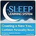 Creating a New You, Confident Personality Boost with Hypnosis, Meditation, Relaxation, and Affirmations (The Sleep Learning System)