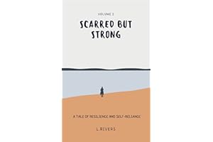 Scarred but Strong: A Tale of Resilience and Self-Reliance