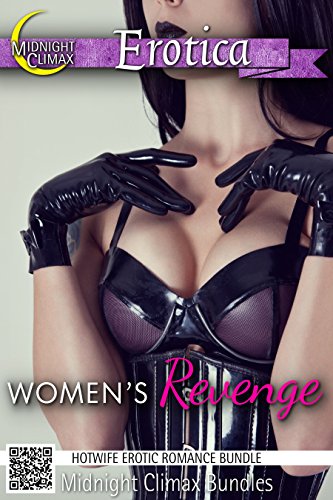 Womenâ€™s Revenge (Hotwife Erotic Romance Bundle)