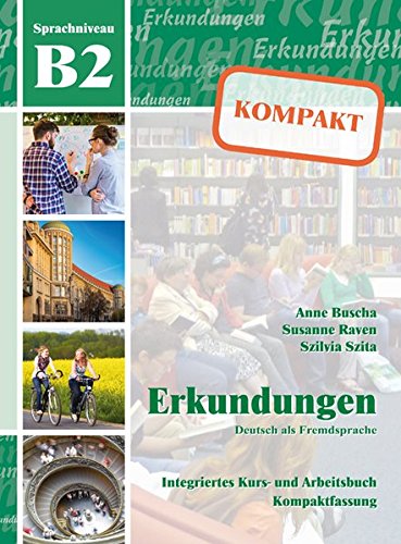 Erkundungen: Kompakt Kurs- und Arbeitsbuch B2 mit CD