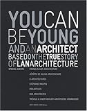 Image de You Can be Young and an Architect: Based on the True Story of LAN Architecture