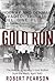 Gold Run: The Rescue of Norway’s Gold Bullion from the Nazis, 1940