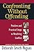 Confronting Without Offending: Positive and Practical Steps to Resolving Conflict