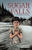 Sugar Falls: A Residential School Story by David A. Robertson, Scott B. Henderson