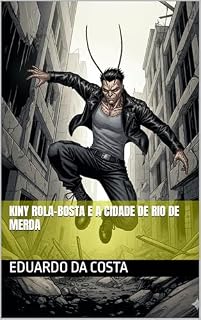 Livro kiny Rola-bosta e a cidade de rio de merda (FAMÍLIA ROLA-BOSTA Livro 3)