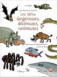 Les bêtes dangereuses, dévoreuses, venimeuses by