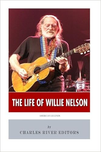 American Legends The Life Of Willie Nelson Charles River Editors 9781508805700 Amazon Com Books
