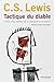 Tactique du diable : Lettres d'un vétéran de la tentation à un novice by