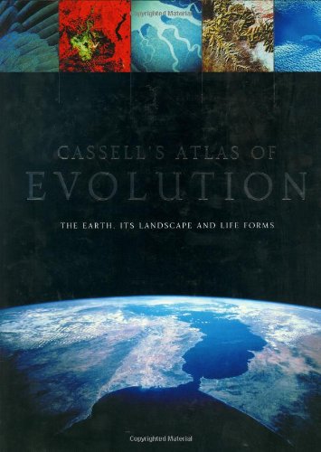 Cassell's Atlas of Evolution: The Earth, Its Landscape and Life Forms