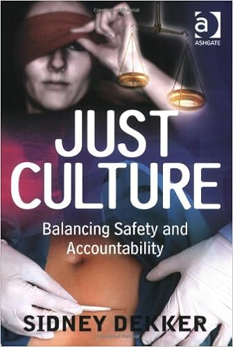 Just Culture: Balancing Safety and Accountability Just Culture: Balancing Safety and Accountability