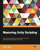 Mastering Unity Scripting Mastering Unity Scripting