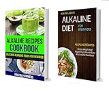 Alkaline Diet Box Set: 2 In 1: Alkaline Recipes Cookbook: Delicious Alkaline Foods For Newbies: Alkaline Recipes To Lose Weight And Regain Your Life With Easy Alkaline Diet Cookbook by Kristina Sommers, Susan Garvin