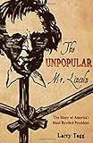 THE UNPOPULAR MR. LINCOLN: The Story of America's Most Reviled President