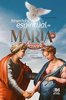 Livro Itinerário Espiritual de Maria de Nazaré: Meditações sobre o Magnificat