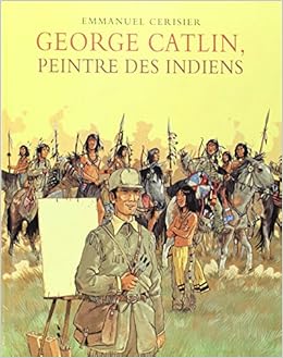 couverture de : George Catlin, peintre des indiens