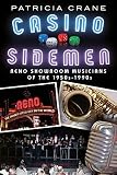 Casino Sidemen: Reno Showroom Musicians of the 1950s-1990s by