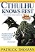 Cthulhu Knows Best: A Dear Cthulhu Collection by