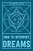 How to Interpret Dreams: A Practical Guide by Adams Media
