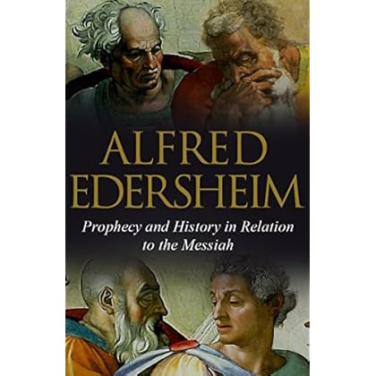Prophecy and History in Relation to the Messiah Prophecy and History in Relation to the Messiah