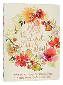 Amazon Com Bless The Lord O My Soul A Creative 365 Days