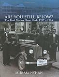 Image de Are You Still Below?: The Ford Marina Plant, Cork 1917-1984