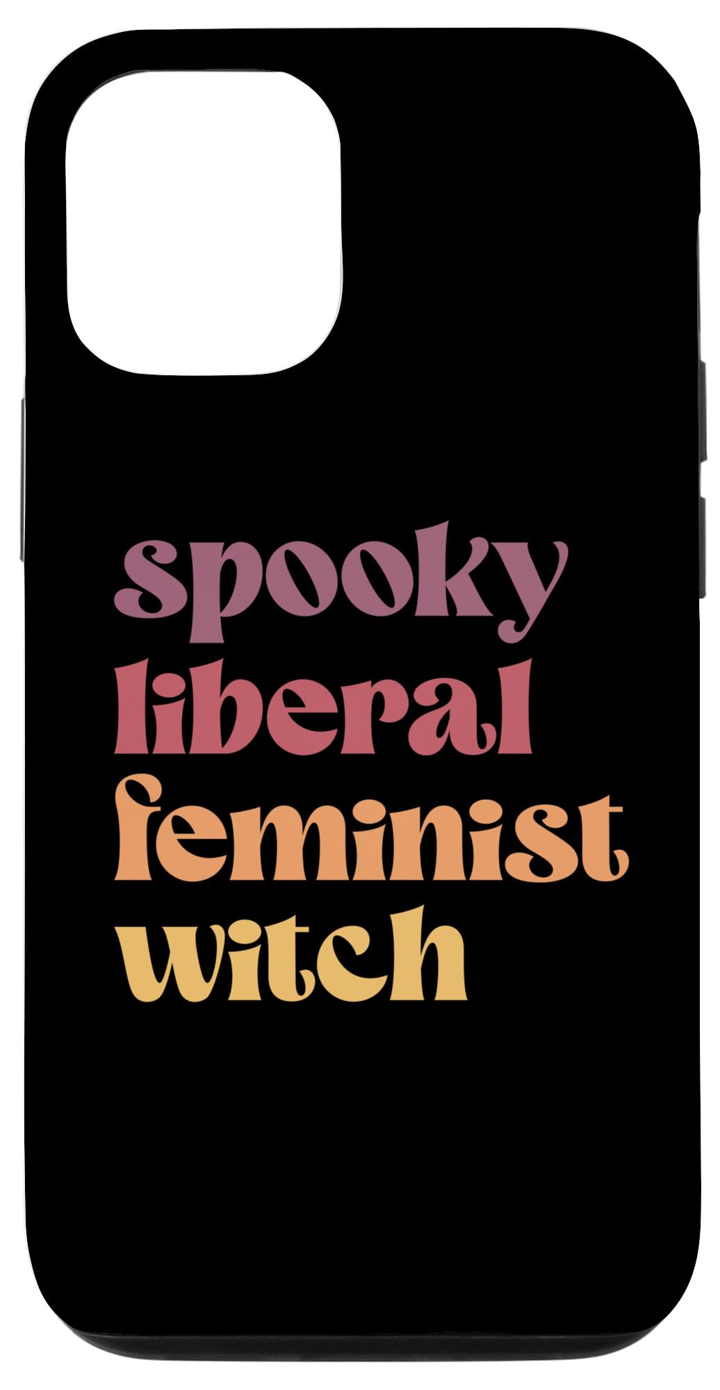 iPhone 14 Spooky Liberal Feminist Witch Funny Feminism Case