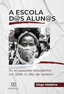 Livro A escola d@s alun@s: as ocupações estudantis em 2016 no Rio de Janeiro