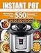 Instant Pot Cookbook: 550 Wholesome & Foolproof Easy-to-Make Recipes | Refreshingly Simple, Vibrantly Flavored Meals by Michael Morgan