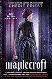 Maplecroft by Cherie Priest