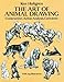 The Art of Animal Drawing: Construction, Action Analysis, Caricature (Dover Art Instruction)