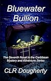 Bluewater Bullion: The Seventh Novel in the