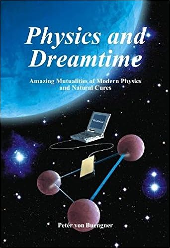 Physics and Dreamtime: Amazing Mutualities of Modern Physics and Natural  Cures : Buengner, Peter von: Amazon.de: Bücher