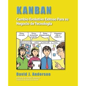 Kanban: Cambio Evolutivo Exitoso Para su Negocio de Tecnología (Spanish Edition)