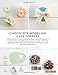 Chocolate Modeling Cake Toppers: 101 Tasty Ideas for Candy Clay, Modeling Chocolate, and Other Fondant Alternatives
