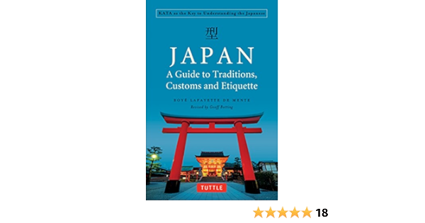 Amazon Com Japan A Guide To Traditions Customs And Etiquette Kata As The Key To Understanding The Japanese Ebook De Mente Boye Lafayette Kindle Store