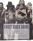 Ghost Rider Roads: Inside the American Indian Movement: 1971-2012 by antoinette nora claypoole, Robert Robideau