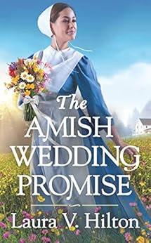 The Amish Wedding Promise (Hidden Springs Book 1) by [Hilton, Laura V.]