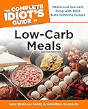 The Complete Idiot's Guide to Low-Carb Meals, 2nd Edition: Rediscover Low-Carb Living with 300+ Taste-Tempting Recipes by Lucy Beale, Sandy G. Couvillon