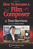 How to Become a Film Composer by 