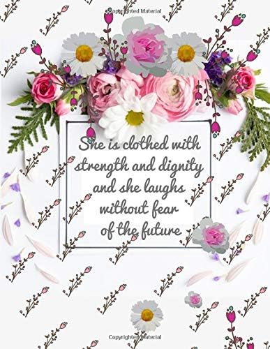 She is clothed with strength and dignity and she laughs without fear of the future: Christian Notebooks for Women Kids Teens, Gratitude Journal, ... Devotional Notebook Design, Sermon Notes Paperback – 13 Oct 2019