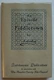 An Episode of Fiddletown: A Tale of the Gold Rush in Three Parts by 